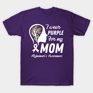 I Wear Purple For My Mom Dementia Alzheimers mom T-Shirt